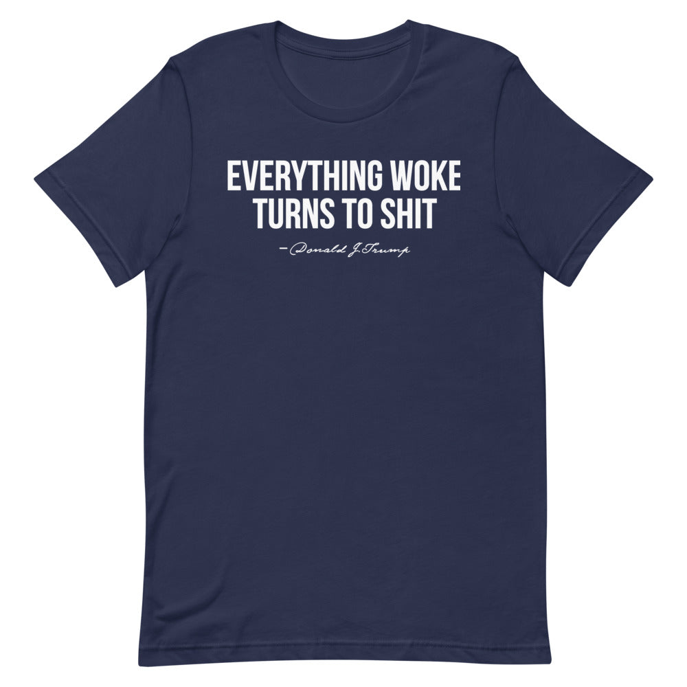 Everything Woke T-Shirt